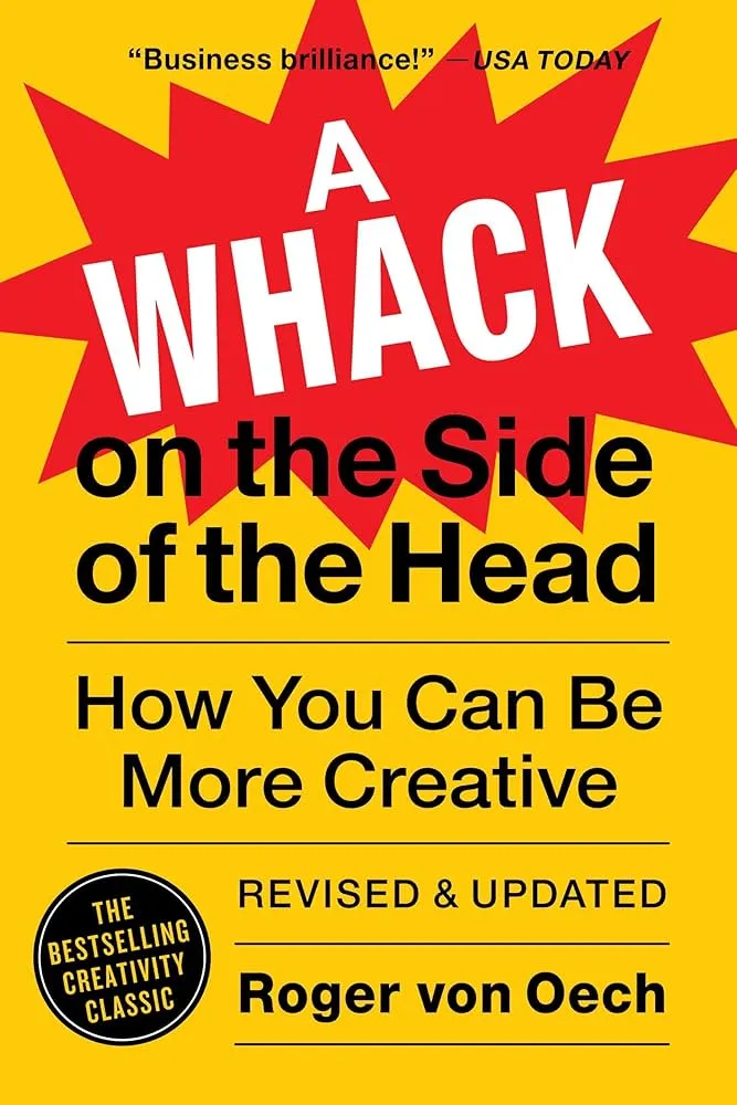 A Whack On the Side of the Head Book by Roger von Oech