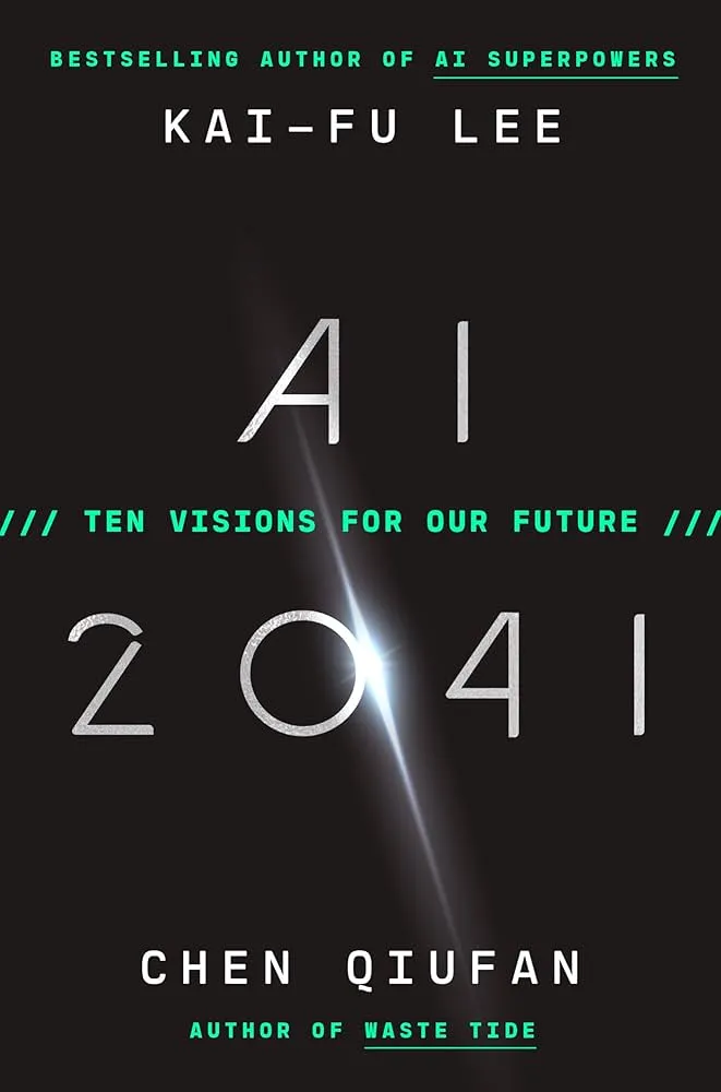 AI 2041: Ten Visions for Our Future Book by Chen Qiufan and Kai-Fu Lee