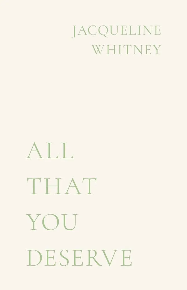 All That You Deserve Book by Jacqueline Whitney