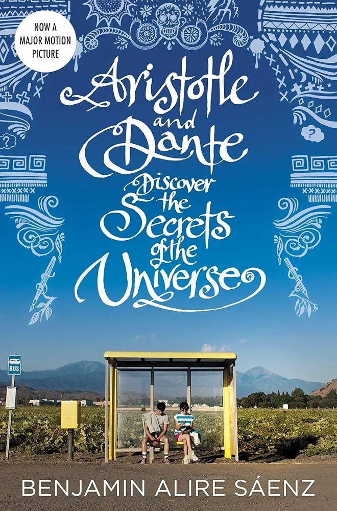 Aristotle and Dante Discover the Secrets of the Universe Novel by Benjamin Alire Sáenz