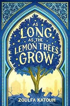 As Long as the Lemon Trees Grow Novel by Zoulfa Katouh