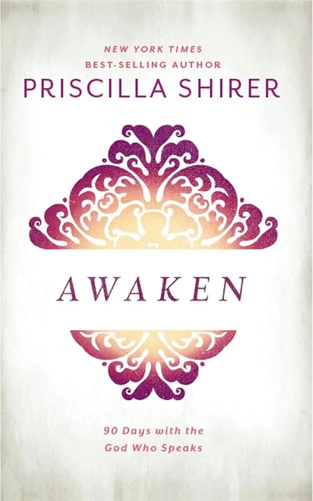 Awaken: 90 Days with the God Who Speaks Book by Priscilla Shirer