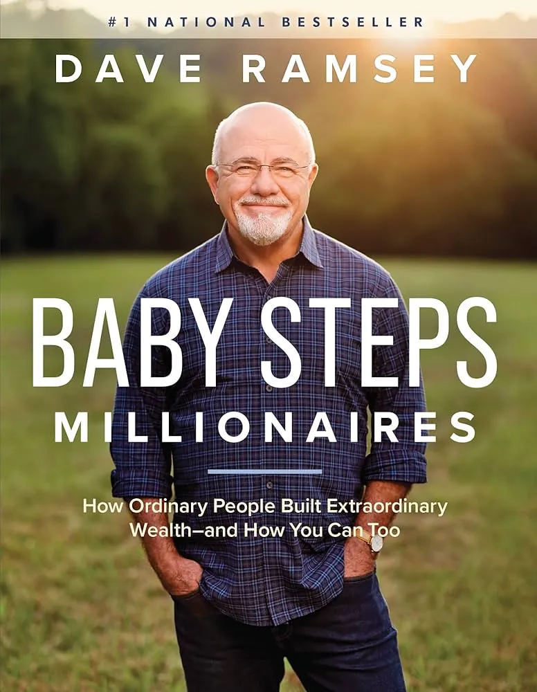 Baby Steps Millionaires: How Ordinary People Built Extraordinary Wealth-and how You Can Too Book by Dave Ramsey