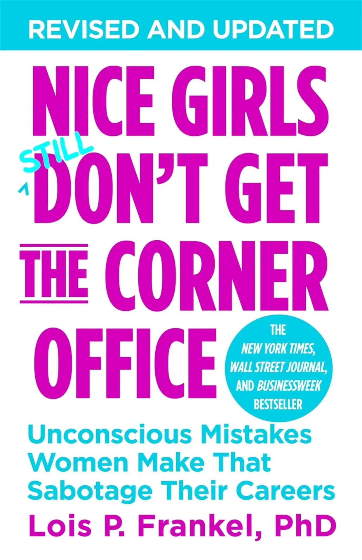 Nice Girls Don't Get the Corner Office: Unconscious Mistakes Women Make That Sabotage Their Careers Book by Lois P. Frankel