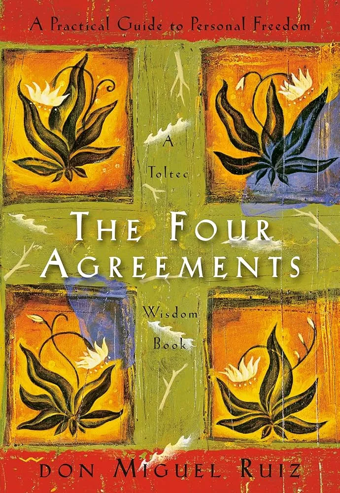 The Four Agreements: A Practical Guide to Personal Freedom Book by Don Miguel Ruiz
