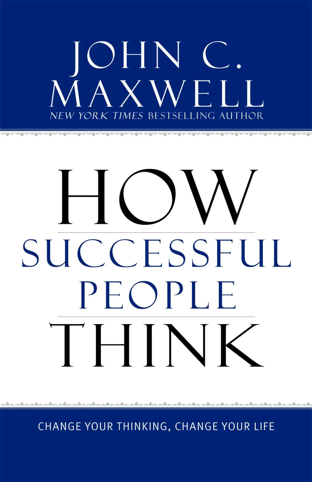 How Successful People Think: Change Your Thinking, Change Your Life Book by John C. Maxwell