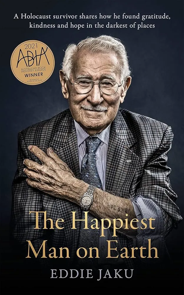 The Happiest Man on Earth: The Beautiful Life of an Auschwitz Survivor Book by Eddie Jaku