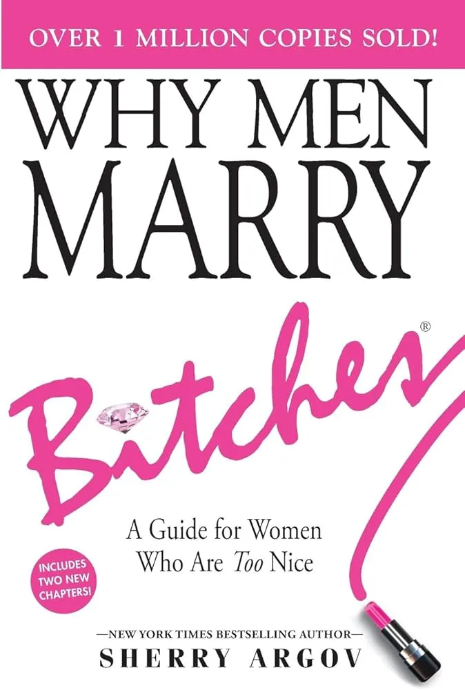 Why Men Marry Bitches Book by Sherry Argov