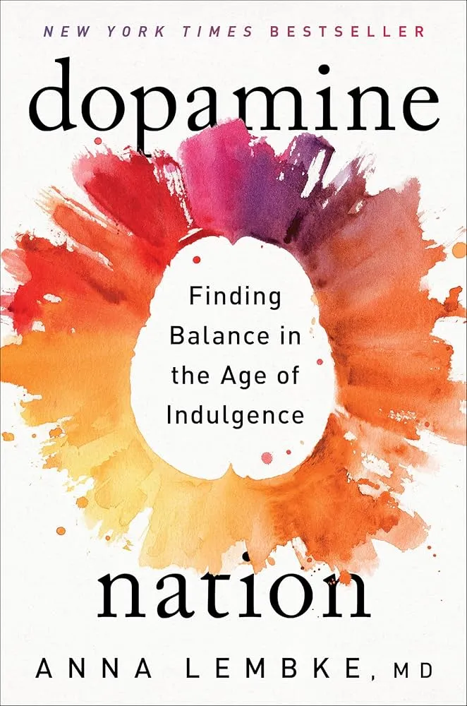 Dopamine Nation: Finding Balance in the Age of Indulgence Book by Anna Lembke