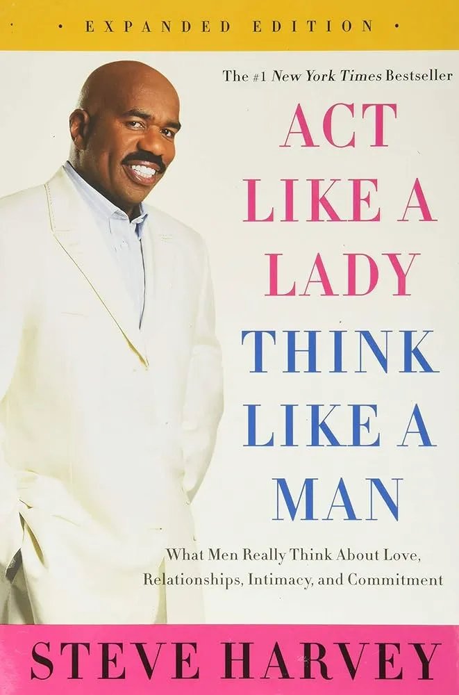 Act like a lady, think like a man Book by Steve Harvey