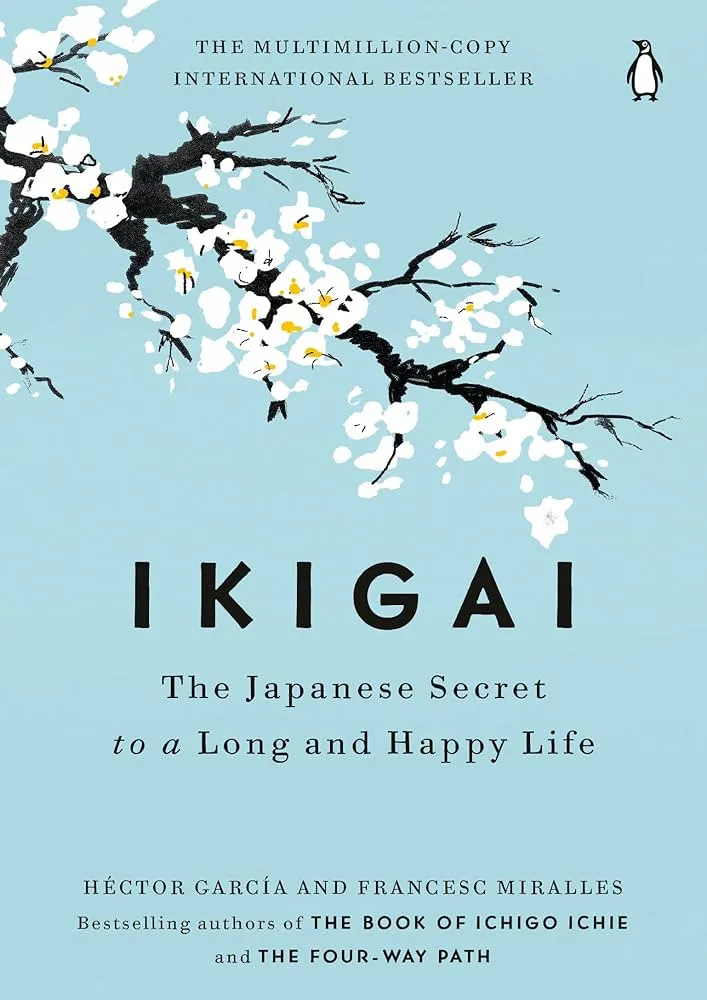 Ikigai: The Japanese Secret to a Long and Happy Life Book by Francesc Miralles and Hector Garcia