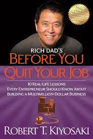 Rich Dad's Before You Quit Your Job: 10 Real-Life Lessons Every Entrepreneur Should Know About Building a Multimillion-Dollar Business Book by Robert Kiyosaki