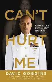 Can't Hurt Me: Master Your Mind and Defy the Odds Book by David Goggins