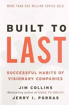 Built to Last : Successful Habits of Visionary Companies Book by James C. Collins and Jerry I. Porras