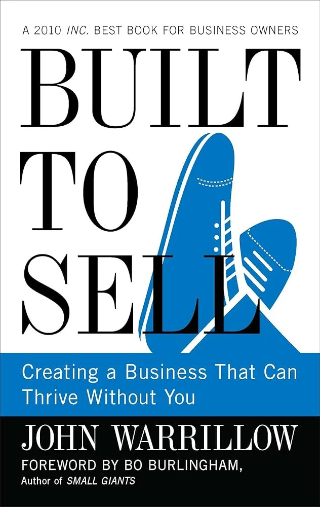 Built to Sell: Creating a Business That Can Thrive Without You Book by John Warrillow