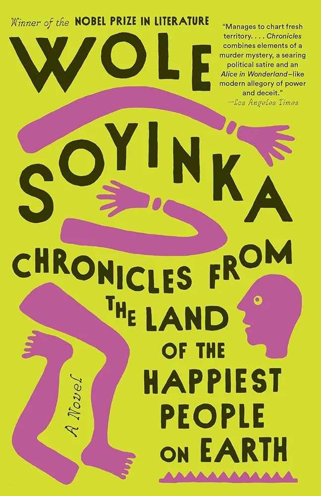 Chronicles from the Land of the Happiest People on Earth Novel by Wole Soyinka
