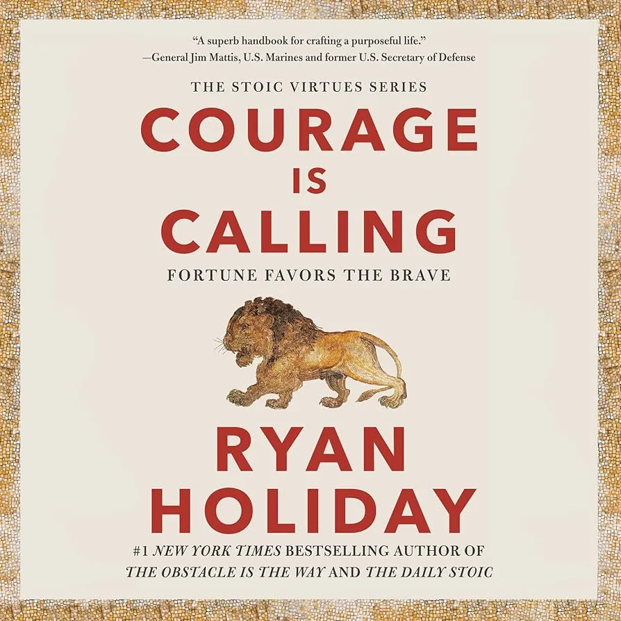 Courage Is Calling: Fortune Favors the Brave Book by Ryan Holiday