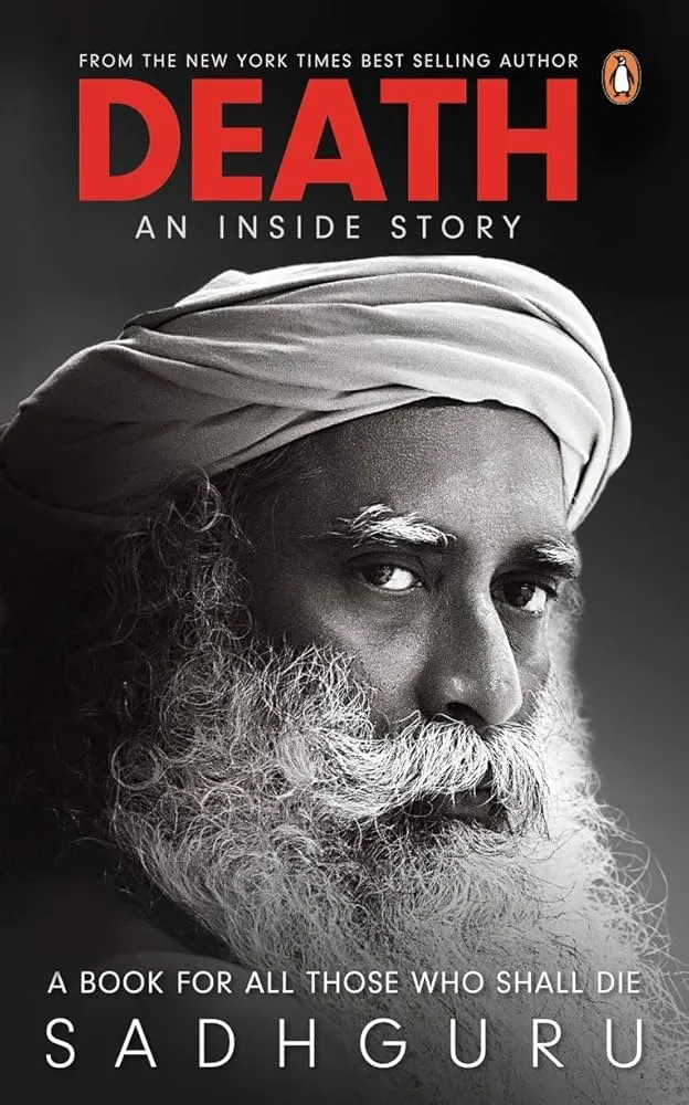 Death; An Inside Story: A book for all those who shall die Book by Sadhguru