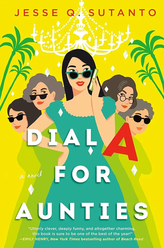 Dial A for Aunties Novel by Jesse Q. Sutanto