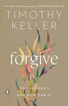 Forgive: Why Should I and How Can I? Book by Timothy Keller