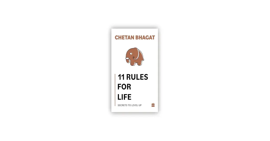 11 Rules For Life: Secrets to Level Up Book by Chetan Bhagat