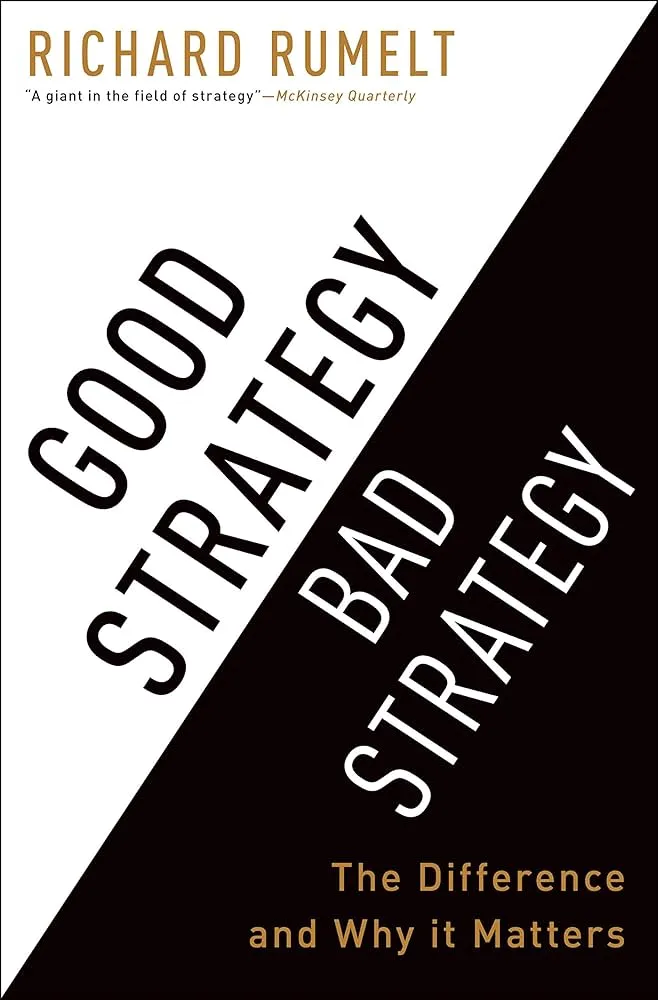 Good Strategy Bad Strategy: The Difference and Why It Matters Book by Richard P. Rumelt