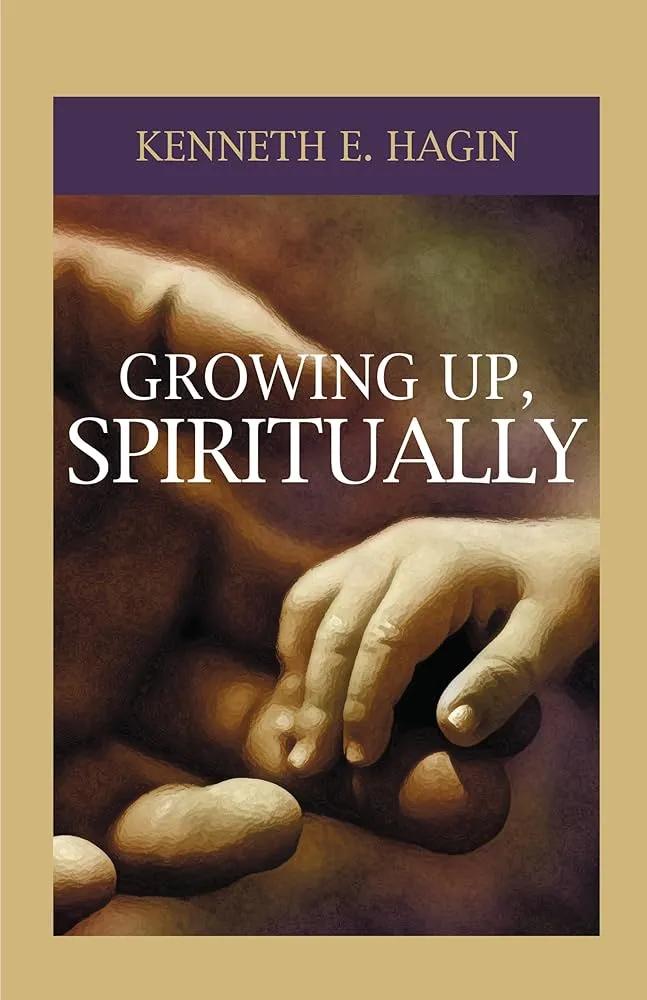 Growing Up Spiritually Book by Kenneth E. Hagin