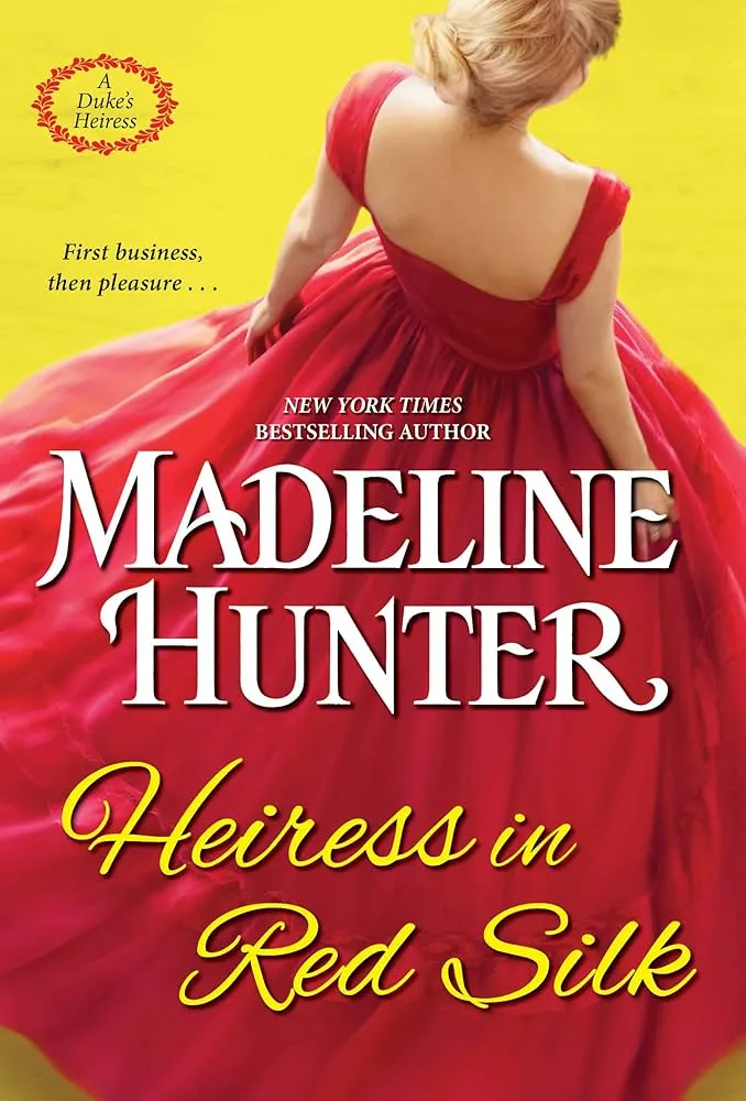 Heiress in Red Silk: An Entertaining Enemies to Lovers Regency Romance Novel Book by Madeline Hunter