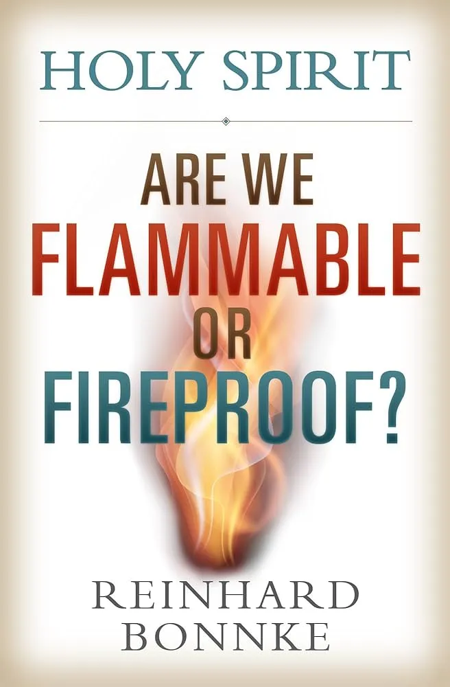 Holy Spirit Are We Flammable or Fireproof? Book by Reinhard Bonnke
