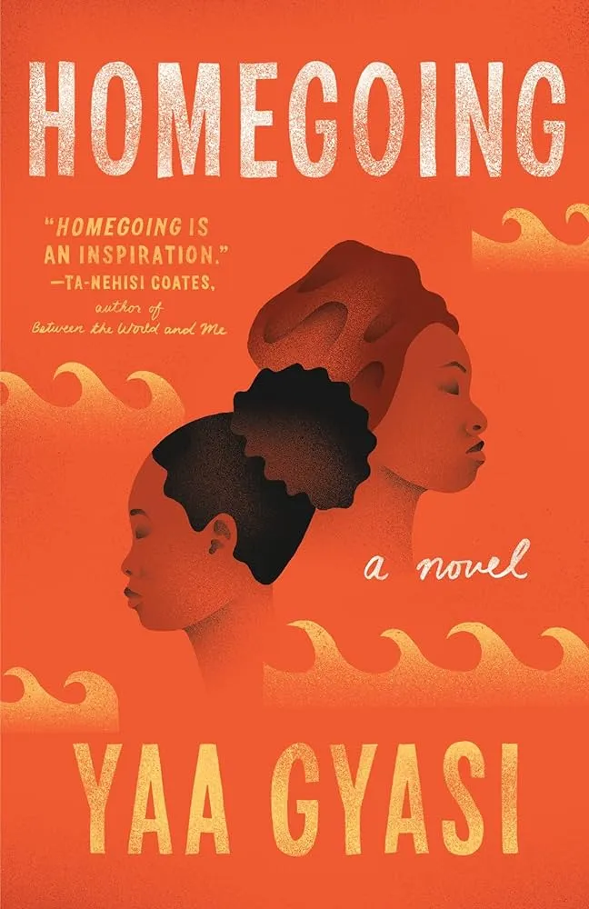 Homegoing Novel by Yaa Gyasi