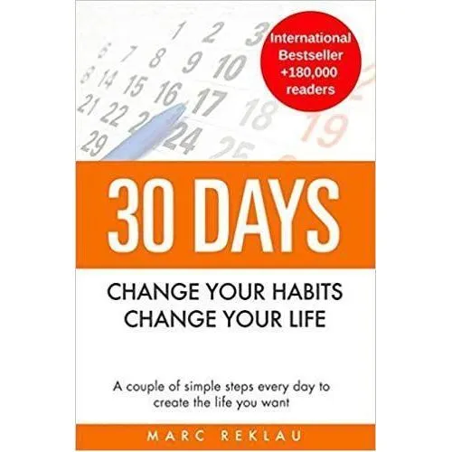 30 DAYS: Change your habits, Change your life Book by Marc Reklau