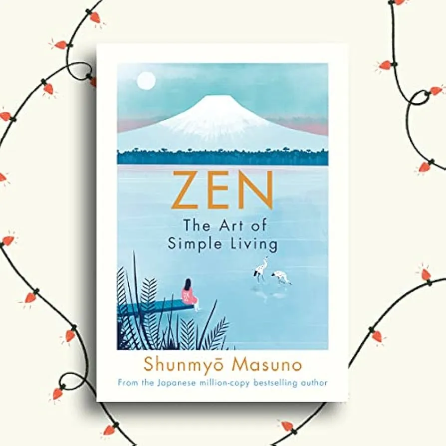 The Art of Simple Living: 100 Daily Practices from a Zen Buddhist Monk for a Lifetime of Calm and Joy Book by Shunmyo Masuno