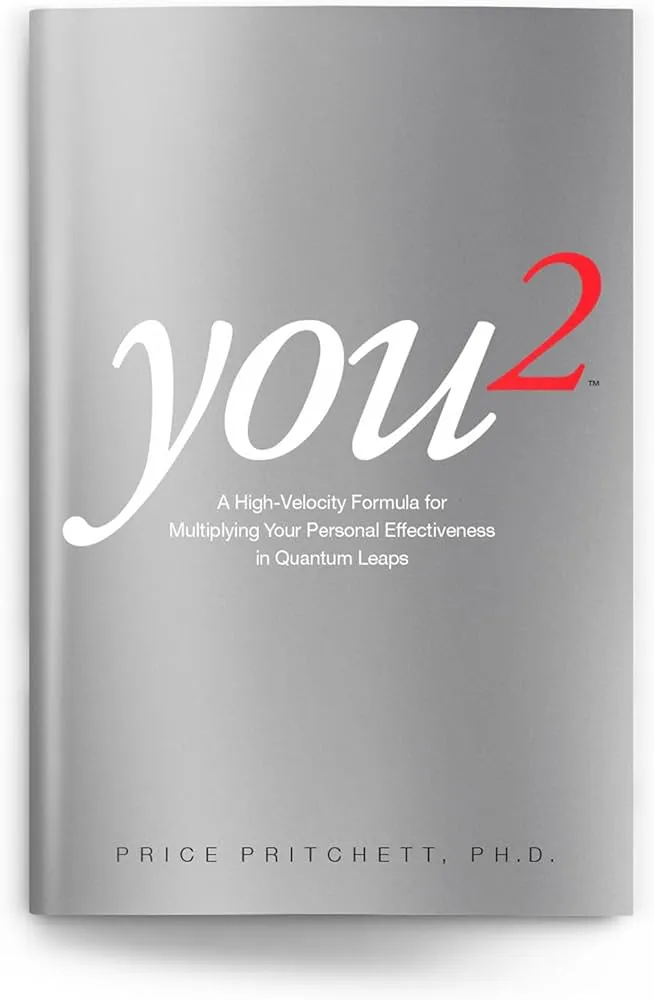You2: A High-Velocity Formula for Multiplying Your Personal Effectiveness in Quantum Leaps Book by Price Pritchett