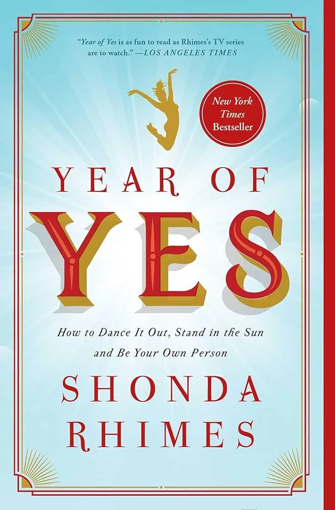 Year of Yes: How to Dance It Out, Stand In the Sun and Be Your Own Person Book by Shonda Rhimes