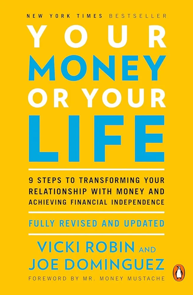 Your Money Or Your Life: Transforming Your Relationship with Money and Achieving Financial Independence Book by Joseph R. Dominguez and Vicki Robin