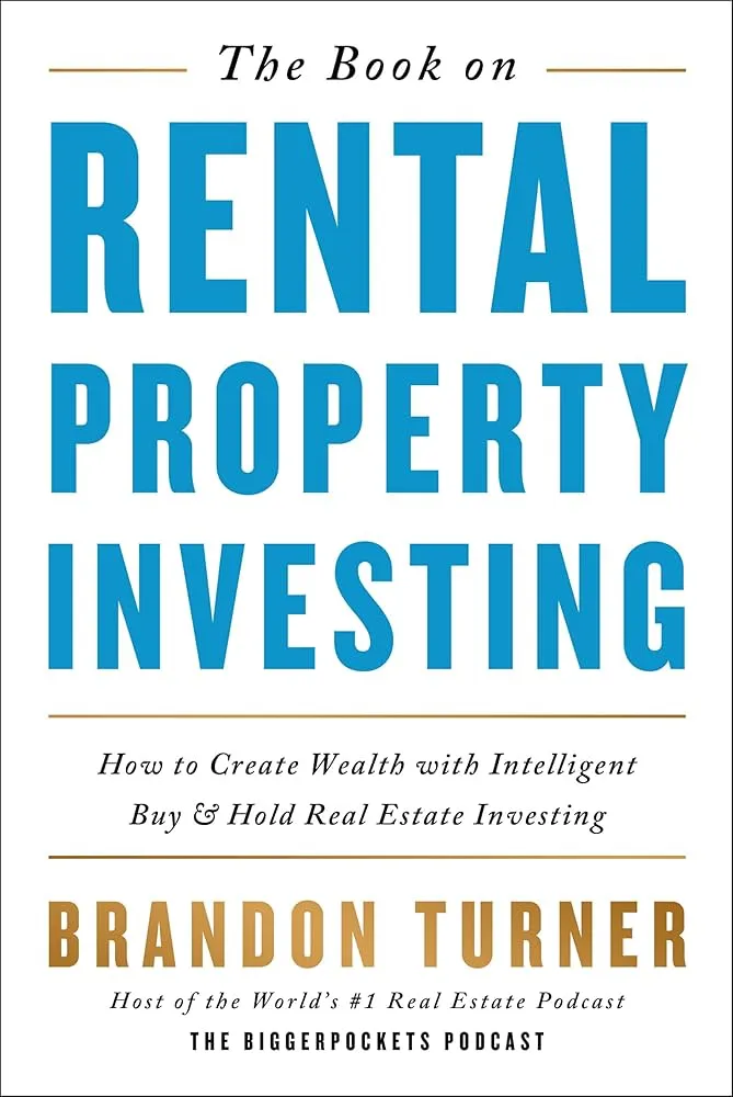 The Book on Rental Property Investing: How to Create Wealth and Passive Income Through Smart Buy & Hold Real Estate Investing Book by Brandon Turner