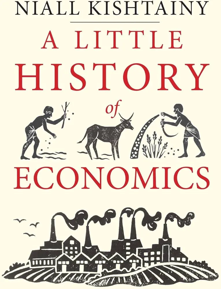 A Little History of Economics Book by Niall Kishtainy