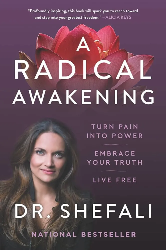 A Radical Awakening: Turn Pain Into Power, Embrace Your Truth, Live Free Book by Shefali Tsabary