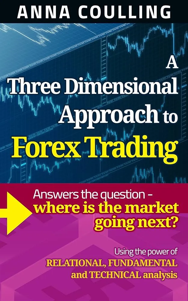 A Three Dimensional Approach To Forex Trading Book by Anna Coulling